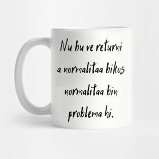 Nu bu ve returni a normalitaa Mug